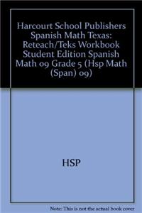 Harcourt School Publishers Spanish Math Texas: Reteach/Teks Workbook Student Edition Spanish Math 09 Grade 5