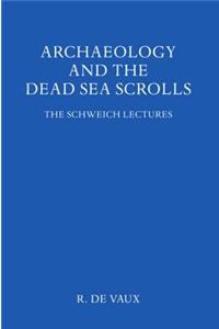 Archaeology and the Dead Sea Scrolls