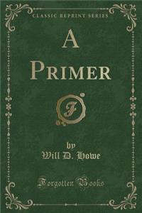 A Primer (Classic Reprint)