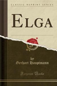 Elga (Classic Reprint)