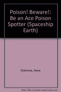Spaceship Earth: Poison! Beware!