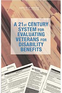 21st Century System for Evaluating Veterans for Disability Benefits