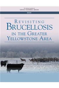 Revisiting Brucellosis in the Greater Yellowstone Area