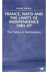 France, NATO and the Limits of Independence, 1981-97