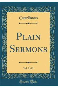 Plain Sermons, Vol. 2 of 2 (Classic Reprint)