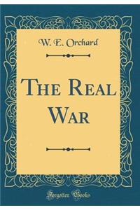The Real War (Classic Reprint)