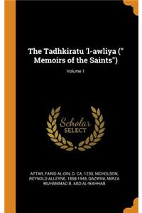 The Tadhkiratu 'l-awliya ( Memoirs of the Saints); Volume 1