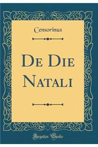 de Die Natali (Classic Reprint)