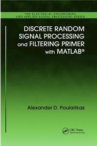 Discrete Random Signal Processing and Filtering Primer with MATLAB