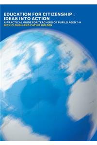 Education for Citizenship: Ideas into Action