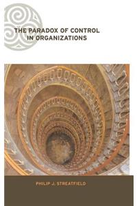 The Paradox of Control in Organizations