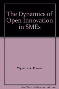 Dynamics of Open Innovation in Smes