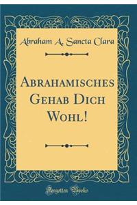 Abrahamisches Gehab Dich Wohl! (Classic Reprint)