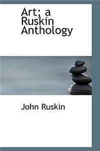 Art; A Ruskin Anthology