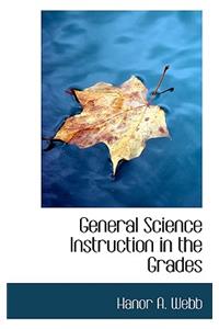 General Science Instruction in the Grades