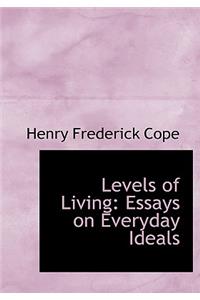 Levels of Living: Essays on Everyday Ideals (Large Print Edition)