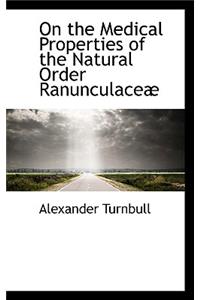 On the Medical Properties of the Natural Order Ranunculacea