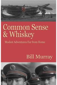 Common Sense and Whiskey
