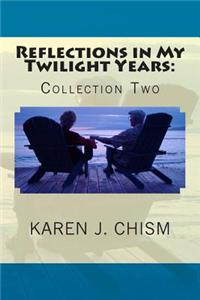 Reflections in My Twilight Years