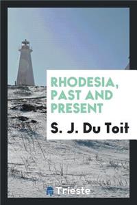 Rhodesia, Past and Present
