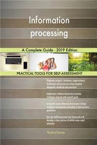 Information processing A Complete Guide - 2019 Edition