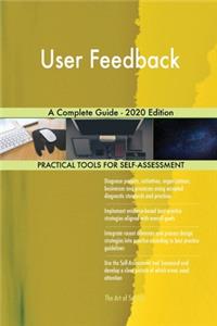 User Feedback A Complete Guide - 2020 Edition