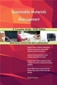 Sustainable Materials Management A Complete Guide - 2020 Edition