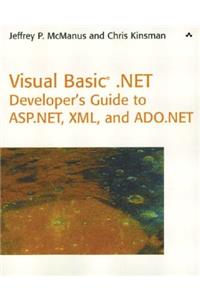 Visual Basic .Net Developer's Guide to ASP .Net, XML and ADO.NET