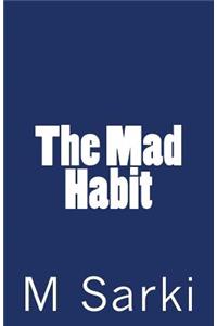 The Mad Habit