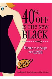 40% Off Is the New Black