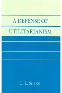 A Defense of Utilitarianism