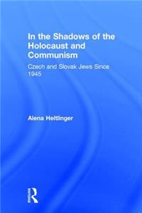 In the Shadows of the Holocaust & Communism