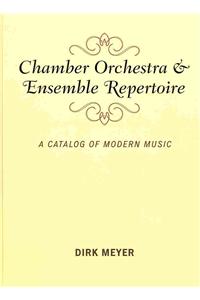 Chamber Orchestra and Ensemble Repertoire