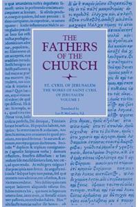 The Works of Saint Cyril of Jerusalem, Volume 1