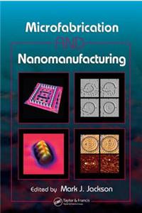Microfabrication and Nanomanufacturing