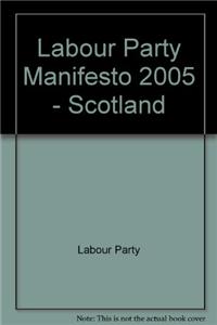 Labour Party Manifesto 2005 - Scotland