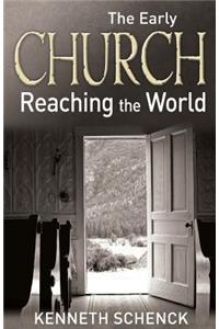 The Early Church--Reaching the World