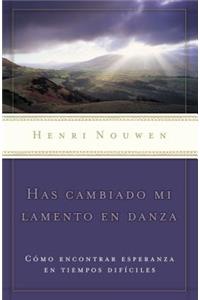 Has cambiado mi lamento en danza