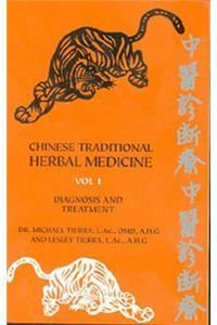 Chinese Traditional Herbal Medicine Volume I Diagnosis and Treatment
