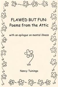Flawed But Fun: Poems From the Attic