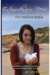 Extraordinary News for Ordinary People