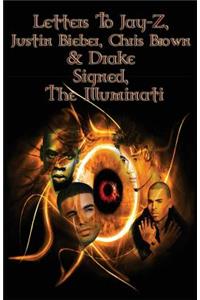 Letters to Jay-Z, Justin Bieber, Chris Brown, & Drake, Signed, The Illuminati