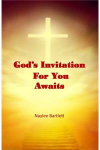 God's Invitation for You Awaits