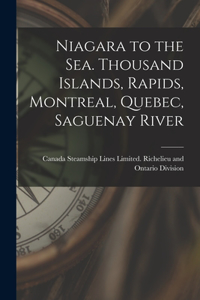 Niagara to the Sea. Thousand Islands, Rapids, Montreal, Quebec, Saguenay River