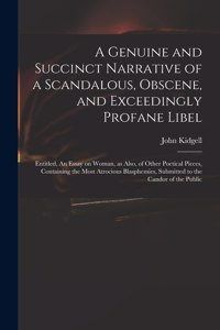 A Genuine and Succinct Narrative of a Scandalous, Obscene, and Exceedingly Profane Libel