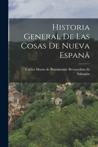 Historia General de las Cosas de Nueva Espanã