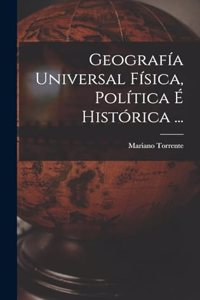 Geografía Universal Física, Política É Histórica ...