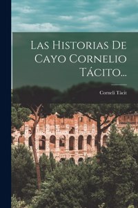 Historias De Cayo Cornelio Tácito...