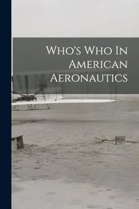 Who's Who In American Aeronautics