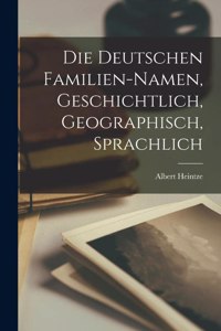Deutschen Familien-Namen, Geschichtlich, Geographisch, Sprachlich